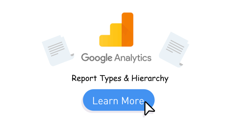 Google Analytics - Report Types & Hierarchy